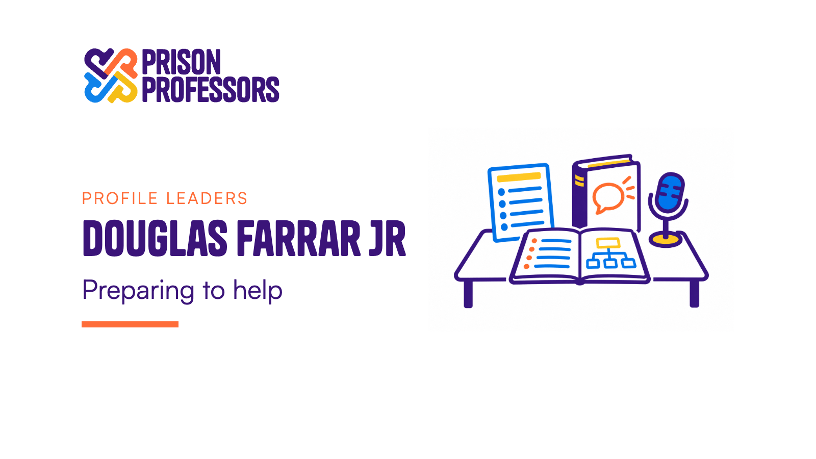 Douglas Farrar Jr: Preparing to help. A desk with an action plan notebook, a guide outline, a speaking book and a microphone.