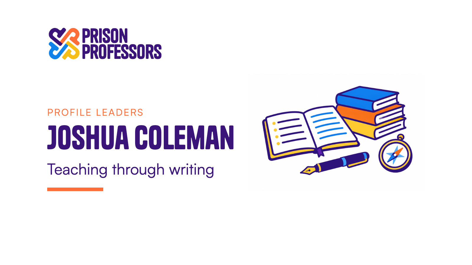Joshua Coleman: Teaching through writing. An open notebook, stacked books, pen, organized pages, and compass represent disciplined reading, writing, service, and purposeful preparation.